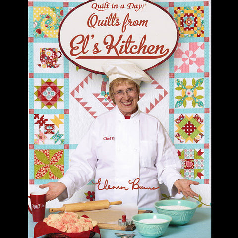 Quilts from El's Kitchen, Quilt in a Day Book from Chef Eleanor Burns