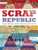 SCRAP REPUBLIC 8 Quilt Projects for Those Who LOVE Color.  Book by Emily Cier