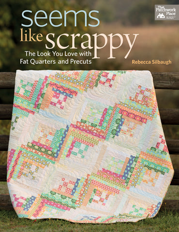 Seems like Scrappy The Look You Love w/ Fat Quarters & Precuts, Rebecca Silbaugh