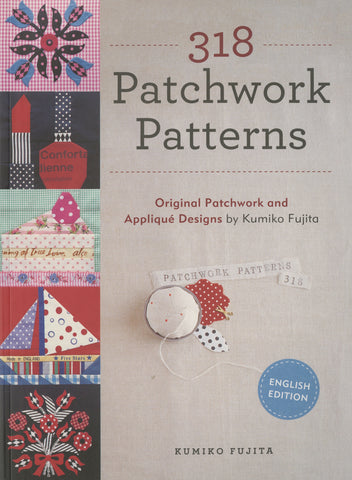 318 Patchwork Patterns by Kumiko Fujita. Paper Piece & Applique