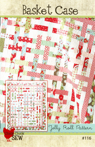 Basket Case Quilt Pattern, Cluck Cluck Sew CCS #116