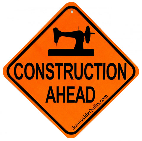 CONSTRUCTION Ahead 5.5" x 5.5" Sign by Sunnyside Quilts #CON001
