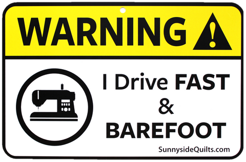 WARNING I Drive FAST & BAREFOOT 8.5" x 5.5" Sign by Sunnyside Quilts #DRV002