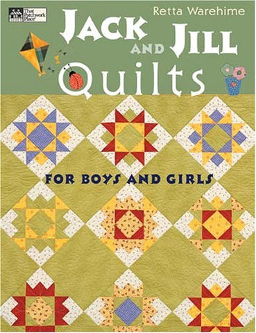 JACK and JILL Quilts,Retta Warehime-Children's Patterns