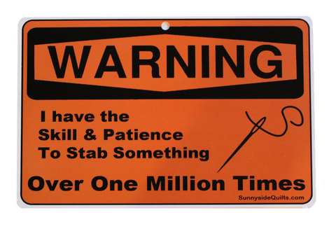 WARNING I Have the Skill and Patience 8.5" x 5.5" Sign by Sunnyside Quilts #WRN002
